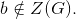 b\notin Z(G).