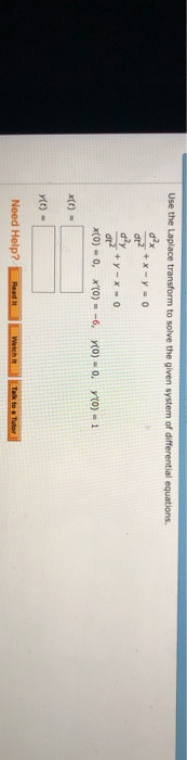 transform to solve the given system of dit Use the +x-y- o x(t)-