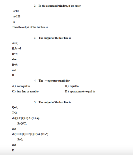 In the comnmand window, if we enter 2. a-87 a-123 a Then the output of the last line is 3. The output of the last line is A 5