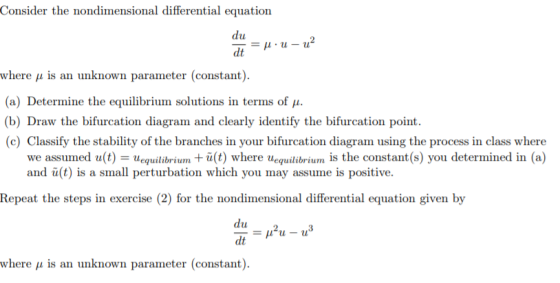Consider the nondimensional differential equation du where u is an unknown parameter (constant) (a) Determine the equilibrium