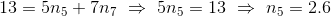 13=5n_5+7n_7~\Rightarrow~5n_5=13~\Rightarrow~n_5=2.6