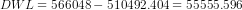 DWL = 566048 - 510492.404 = 55555.596