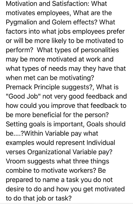Motivation and Satisfaction: What motivates employees, What are the Pygmalion and Golem effects? What factors into what jobs