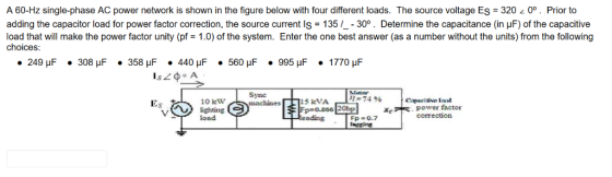 A 60-Hz single-phase AC power network is shown in the figure below with four different loads. The source voltage ES-320 0. Pr