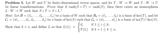Problem 5. Let W and U be finite-dimensional vector spaces, and let T : W > W and S : W -> U be linear transformations. Prove