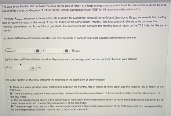 The data in the Minitab File contains the data on the rate of return of a large energy company which will be referred to as A