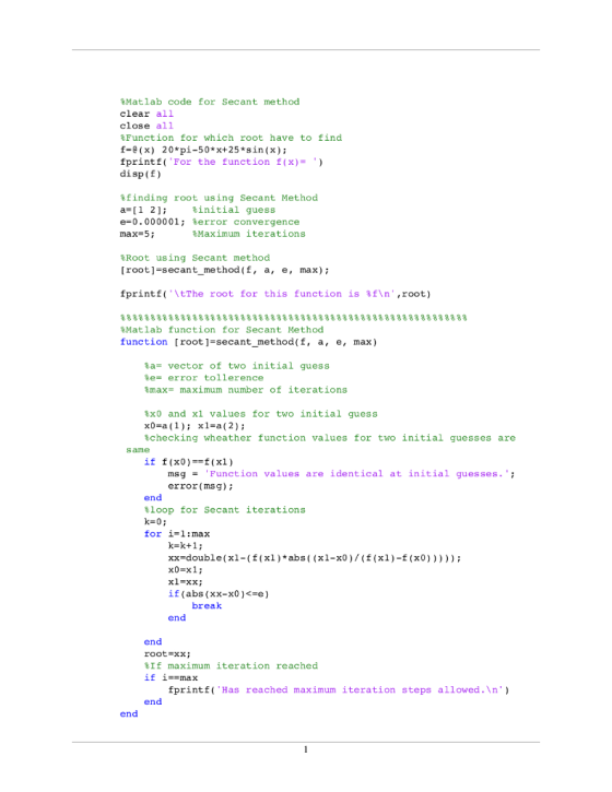 %Matlab code for Secant method clear all close all %Function for which root have to find f-e(x) 20 pi-50x+25 sin(x)i fprintf
