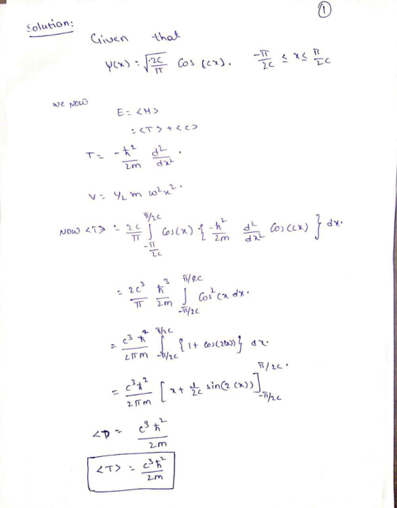Solution: Ciiven that Cos () 2C we Nou E=くH> こくT>+くC> T- -h 2m 2C di. Cosln) Nou TI 2c Cdx 2 m 3木 P LIT m /2 山sin( 20 2 (x))