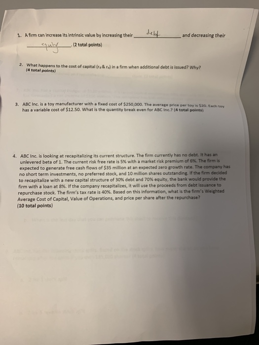 debl A firm can increase its intrinsic value by increasing their , and decreasing their 1. (2 total points) What happens to t