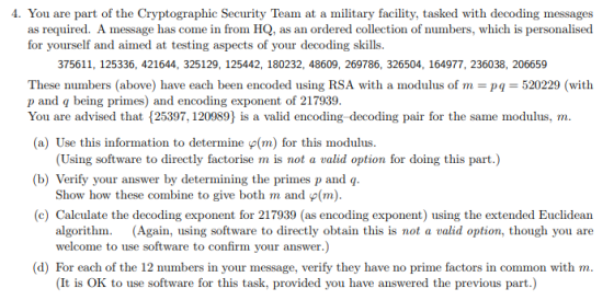 4. You are part of the Cryptographic Security Team at a military facility, tasked with decoding messages as required. A messa