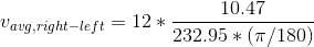 v_{avg,right-left} = 12*\frac{10.47}{232.95*(\pi/180)}