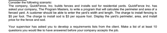Consider the following scenario: The company, QuickFence, Inc. builds fences and installs sod for residential yards. QuickFen