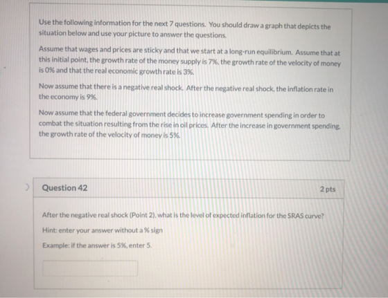 Use the following information for the next 7 questions. You should draw a graph that depicts the situation below and use your