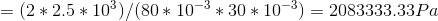 (2 2.5 10%)/(80 1030 10 )2083333.33Pa