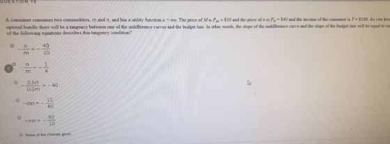 UES TION 16 A consumer consumes two commodities, m and n, and has a utility function z = mn. The price of M is Pm- $10 and th