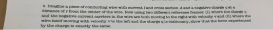 4. Imagine a piece of conducting wire with qurrent I and eross section A and a negative oharge q at a distance of r from the