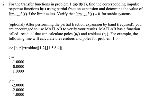 2. For the transfer functions in problem 1 (a)(d)(e), find the corresponding impulse response functions h(t) using partial fr