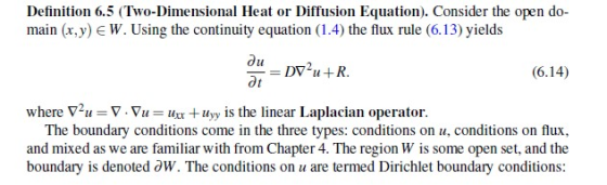 Definition 6.5 (Two-Dimensional Heat or Diffusion Equation). Consider the open do- main (x,y) W. Using the continuity equatio