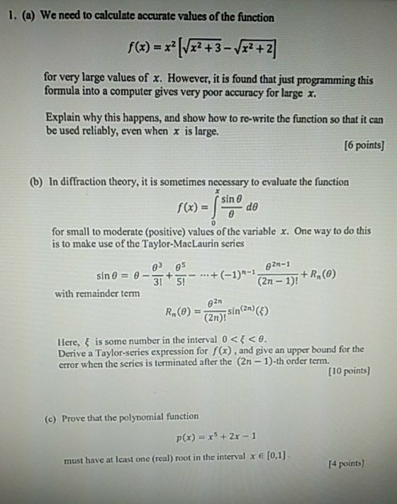 1. (a) We need to calculate accurate values of the function for very large values of x. However, it is found that just progra