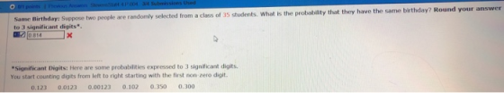 students. what is the probability that they have the same birthday? Round your answer Same Birthday: Suppose two people are r
