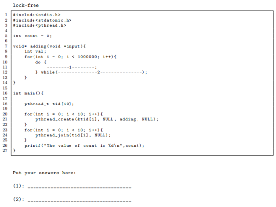 lock-free I 2 3 #include <stdio.h> #include < st datom ic.h> # include <pthread.h> 5 int count 0; 7 void+ adding (void *input