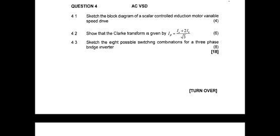 QUESTION 4 AC VSD Sketch the block diagram of a scalar controlled induction motor vanable speed drve 41 (4) +21 Show that the