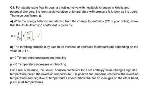 Q1. For steady-state flow through a throttling valve with negligible changes in kinetic and potential energies, the isenthalp