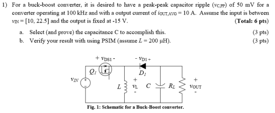 1) For a buck-boost converter, it is desired to have a peak-peak capacitor ripple (vc.pP) of 50 mV fora converter operating a