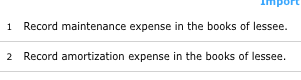 Record maintenance expense in the books of lessee. 1 Record amortization expense in the books of lessee. 2