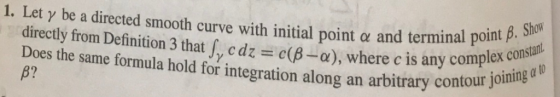 inal point β. Show plex constan I. Let γ be a directed smooth curve with initial point α and term directly from Definition 3
