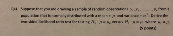 Q4). Suppose that you are drawing a sample of random observations yyy2y, from a population that is normally distributed with