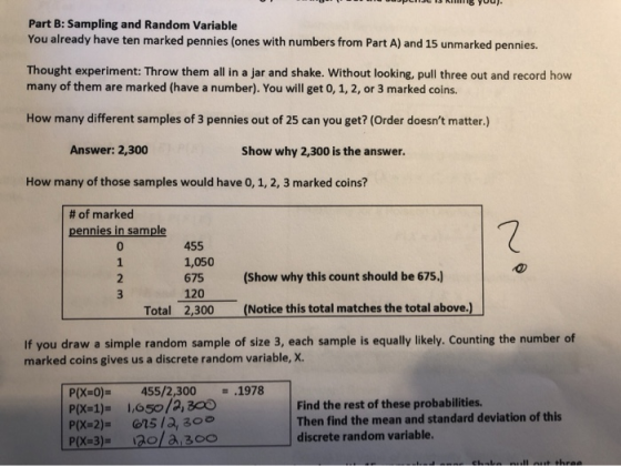 Part B: Sampling and Random Variable You already have ten marked pennies (ones with numbers from Part A) and 15 unmarked penn