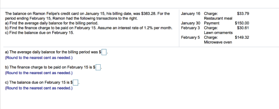 The balance on Ramon Felipes credit card on January 15, his billing date, was $383.28. For the period ending February 15, Ra