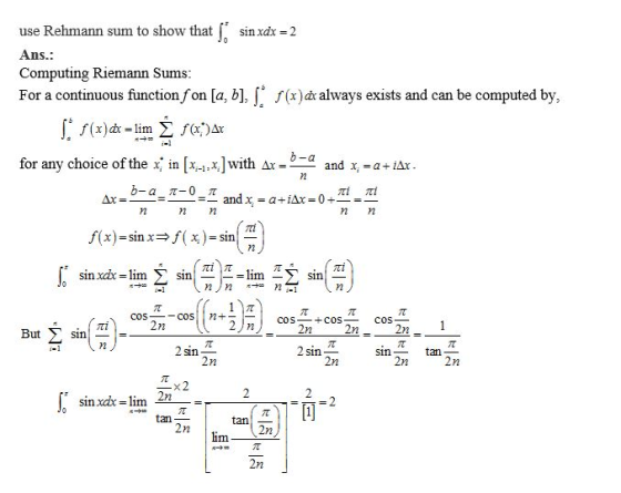 use Rehmann sum to show that sin xdx 2 Ans.: Computing Riemann Sums: For a continuous function fon [a, b, f(x)d always exists