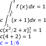 f(x) dx = 1 c/ (x + 1)dx = 1 C(4 + 2) = 1