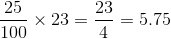 25 ×23=-=5.75