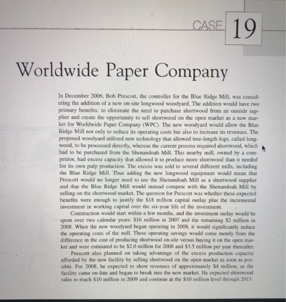 19 CASE Worldwide Paper Company In December 2006, Bob Prescott, the controller for the Blue Ridge Mill, was consid- ering the
