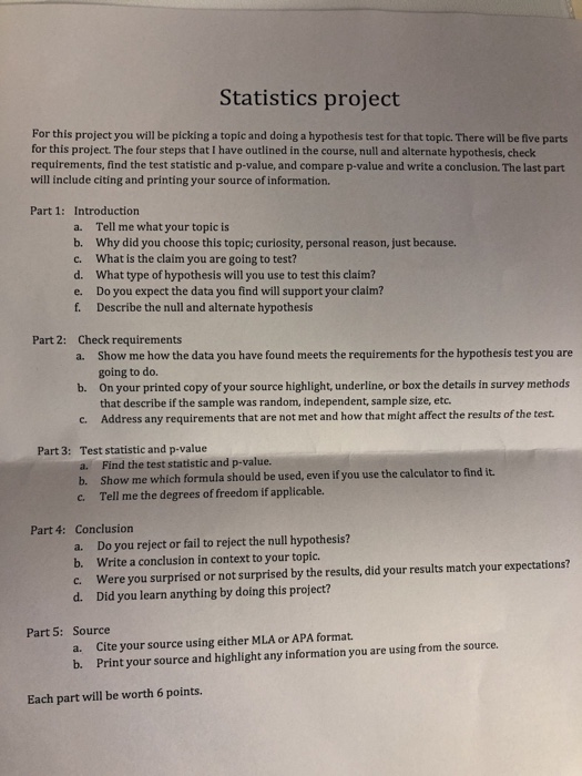 Statistics project For this project you will be picking a topic and doing a hypothesis test for that topic. There will be fiv