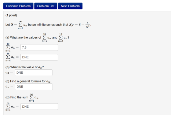 Previous Problem Problem ListNext Problem (1 point) Let S-Σ an be an infinite series such that 8-52 10 16 (a) What are the va