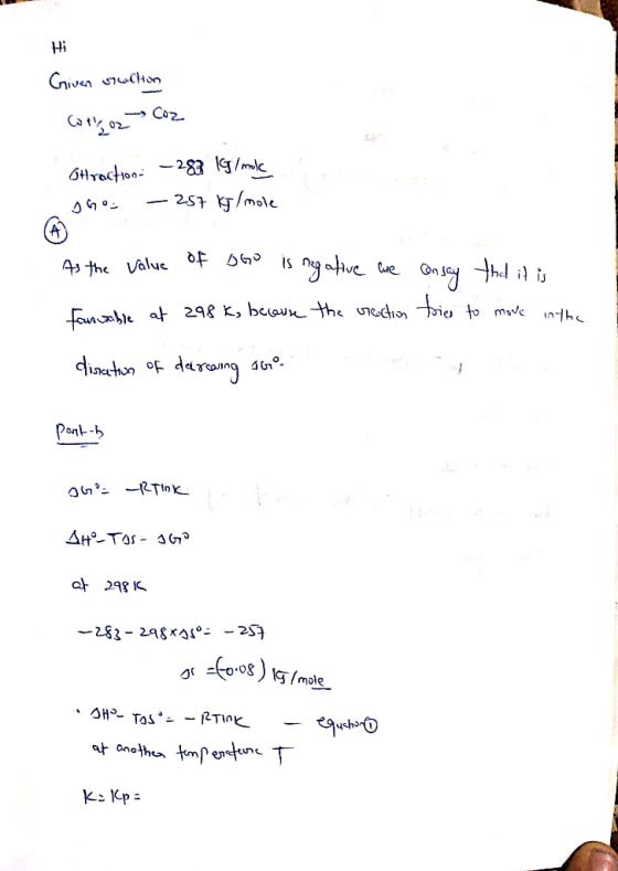 Hi Civen non 6Hracton 283 /mlc - 257 Kj/mole is 43 the Value dF OGo Cue anbe at 298 K, bewu the unedion via to movc dichon oF