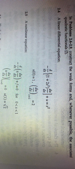 In Problems 2.4-2.9, construct the weak forms and, whenever possible, the associated quadratic functionals (I). A linear diff