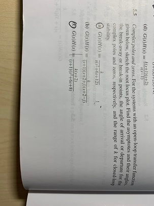 (d) Gos)H(s)2) 5.5 Complex poles and zeros. For the systems with an open-loop transfer function given below, sketch the root