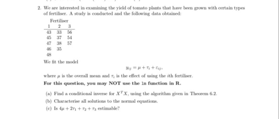 2. We are interested in examining the yield of tomato plants that have been grown with certain types of fertiliser. A study i