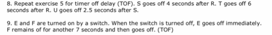 8. Repeat exercise 5 for timer off delay (TOF). S goes off 4 seconds after R. T goes off 6 seconds after R. U goes off 2.5 se