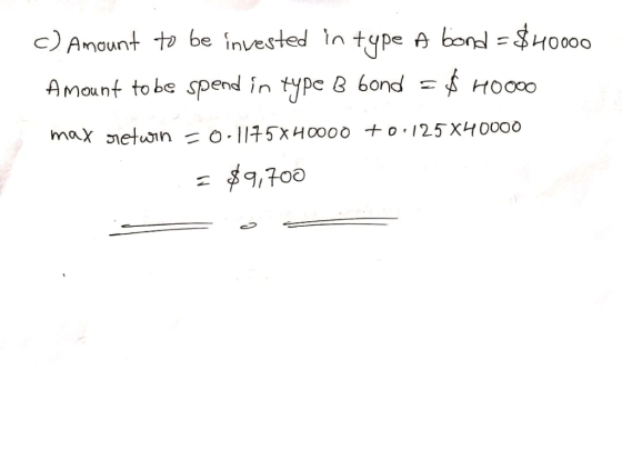 c)Amount be investe type A bend 3Hoooo Amount to be spend in type e bond носо $9,700