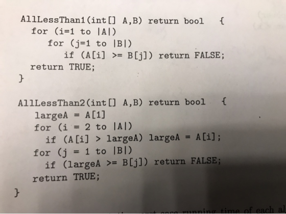 AllLessThan1 (int C A, B) return bool for (i-1 to |AI) for (j-1 to B if (A[1] >=B[j]) return FALSE ; return TRUE; AllLessThan