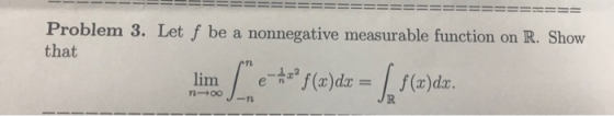 Problem 3. Let f be a nonnegative measurable function on R. Show that imd. 72 IR