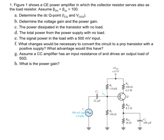 1. Figure 1 shows a CE power amplifier in which the collector resistor serves also as the load resistor. Assume Bpc Bac 100 a