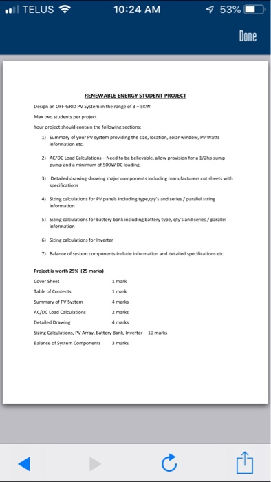 ..11 TELUS 10:24 AM 53%. , Done Design an OFF-GRID PV System in the range of 3-SKW Max two udents per project Your project sh