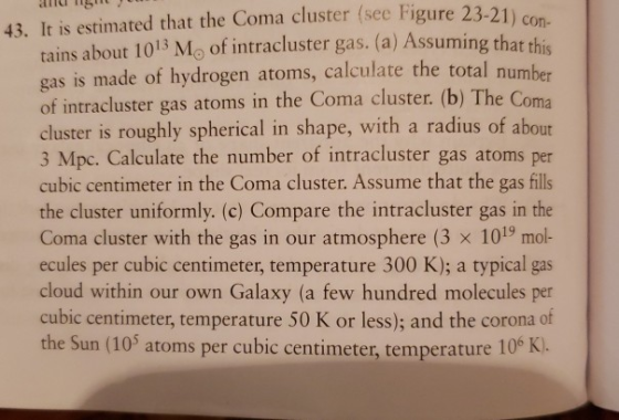 con- 43. It is estimated that the Coma cluster (see Figure 23-211 tains about 1013 Mo of intracluster gas. (a) Assuming that